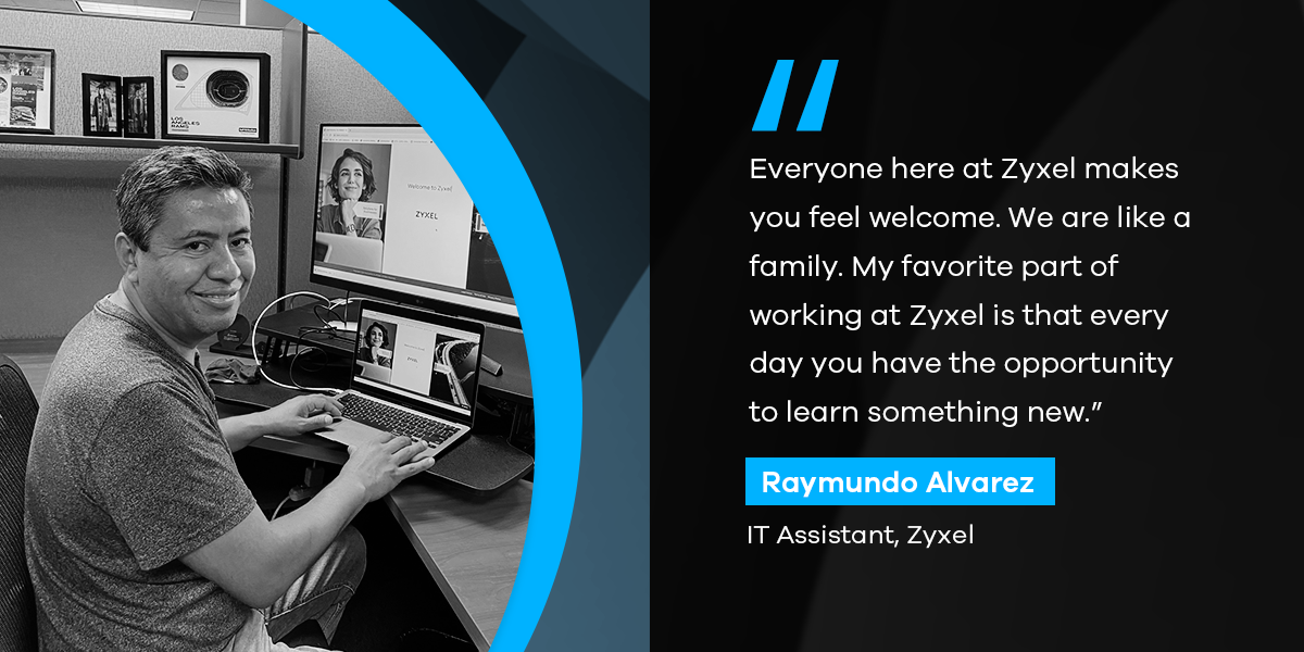 Employee Spotlight Raymundo Alvarez, RMA Technician LeadIT Assistant at Zyxel